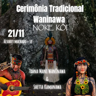 Cerimônia Tradicional Waninawa Noke Koî