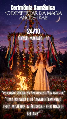 CERIMÔNIA XAMÂNICA “O DESPERTAR DA MAGIA ANCESTRAL”  Uma jornada pelo Sagrado Feminino, pelos mistérios da Bruxaria e pelo fogo de Beltane